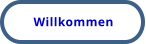 Willkommen